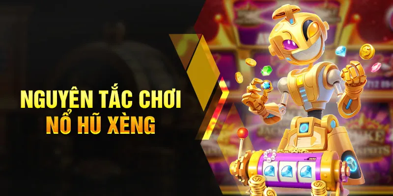 Hướng dẫn nổ hũ xèng cho anh em mới nhập môn